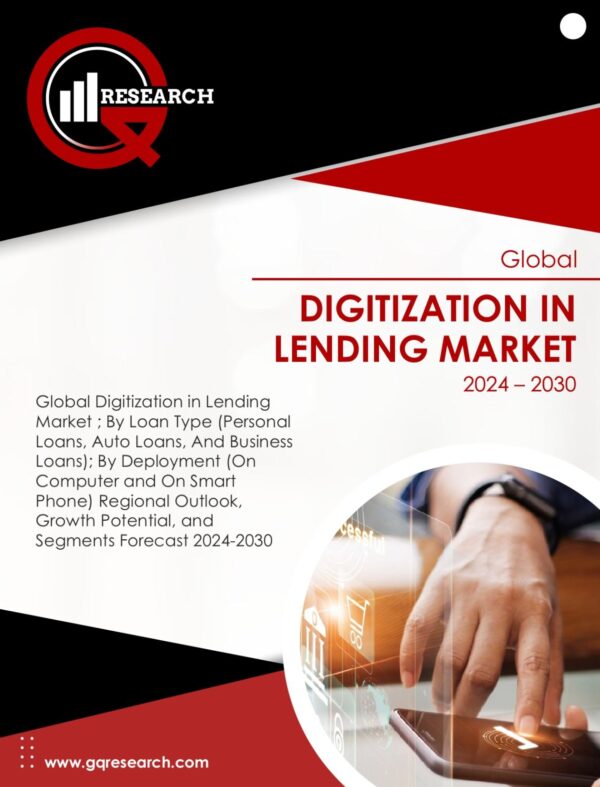 Digitization in Lending Market Growth Analysis by Size, Share & Forecast to 2030 | GQ Research