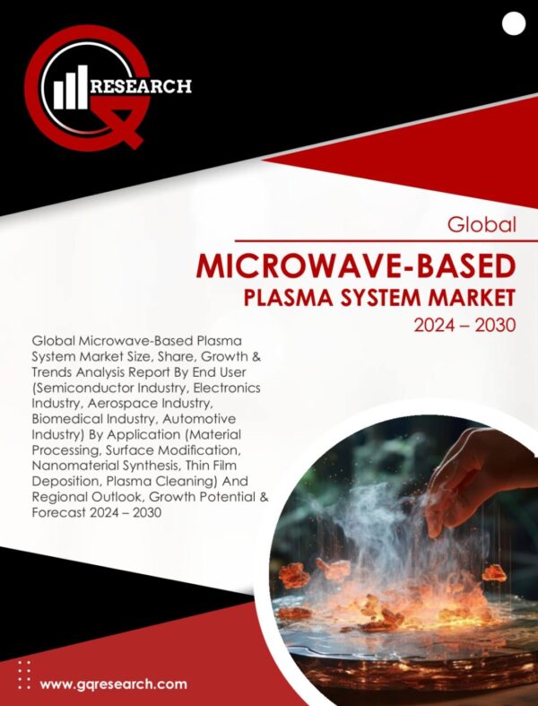 Microwave-Based Plasma System Market Size, Share, Growth Analysis & Forecast to 2030 | GQ Research