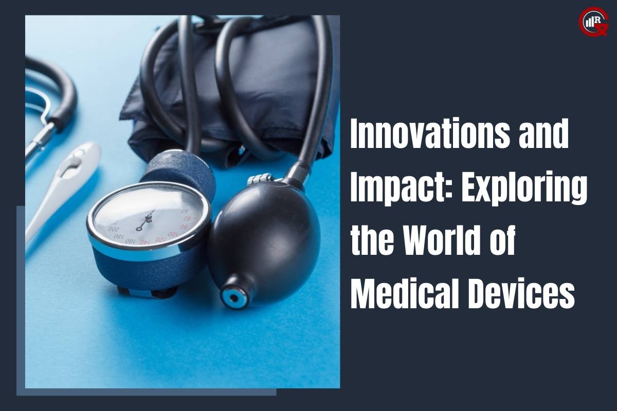 World of Medical Devices: 5 Useful Innovations and Impact | GQ Research