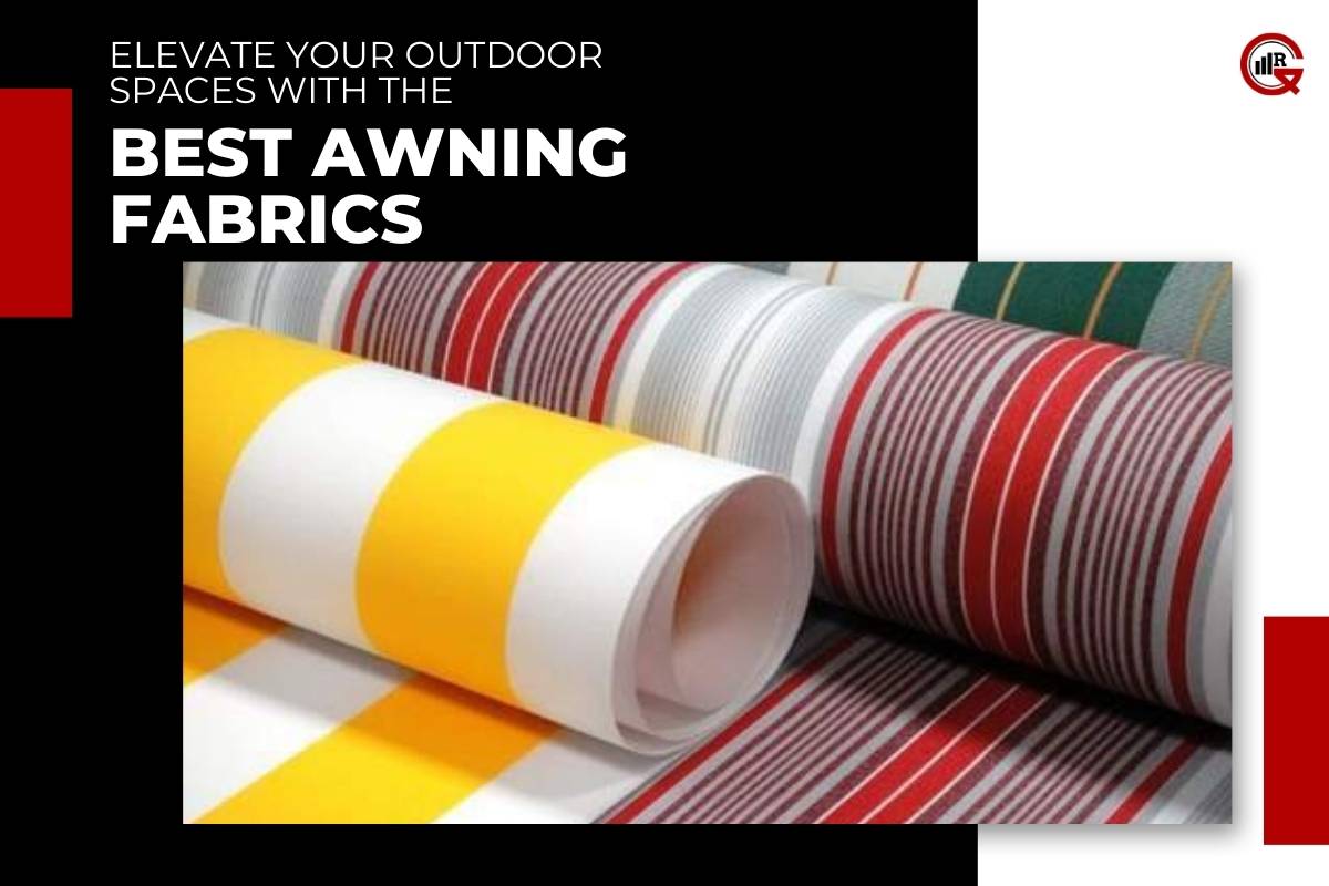 Best Awning Fabrics: Durability, Weather Resistance & Style Guide | GQ Research