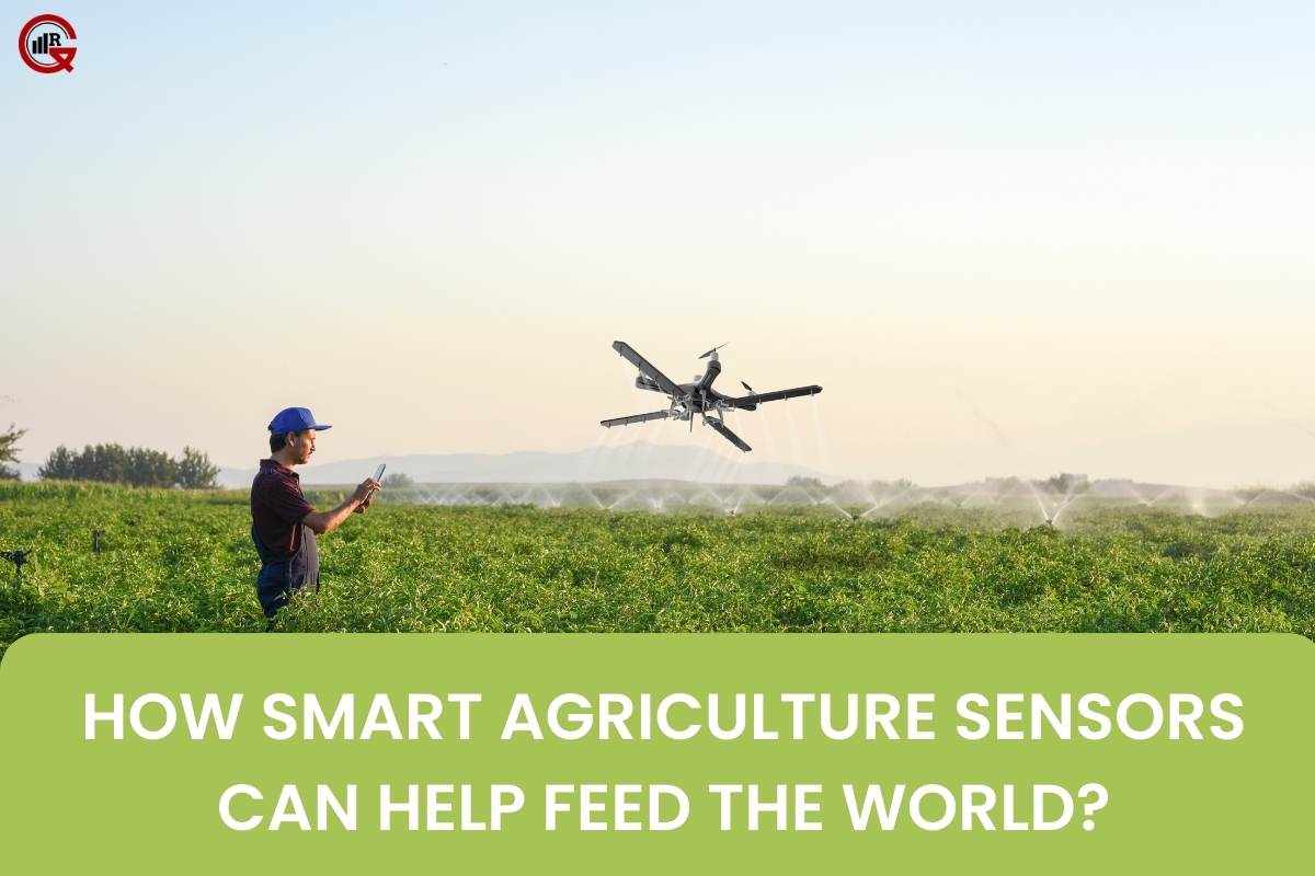 How Smart Agriculture Sensors Can Help Feed the World? | GQ Research