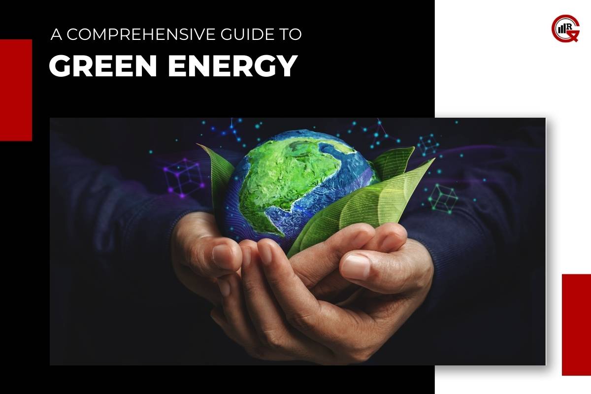 Green Energy: Exploring its Various Forms, Benefits, Challenges and Future | GQ Research