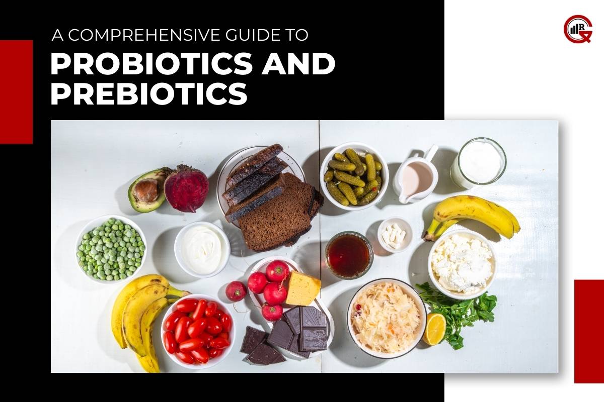 A Comprehensive Guide to Probiotics and Prebiotics | GQ Research