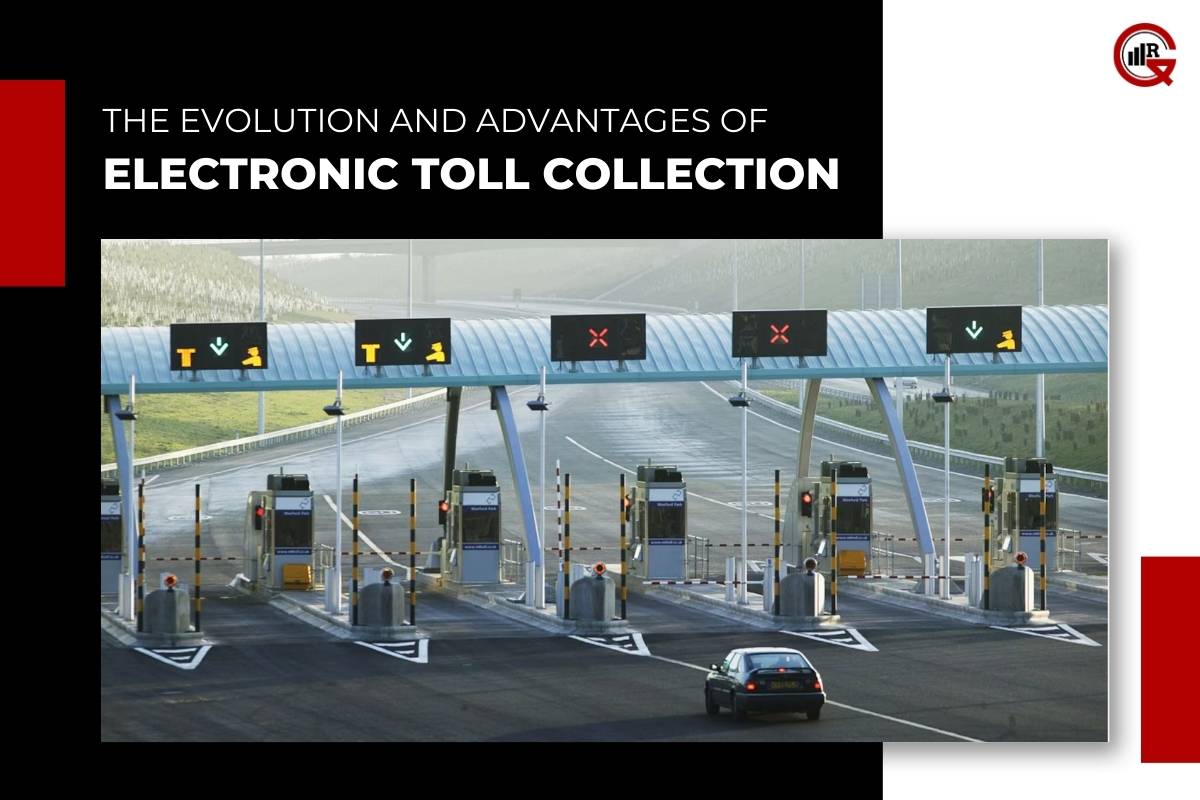 The Evolution and Advantages of Electronic Toll Collection | GQ Research