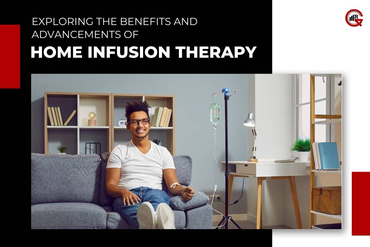 Exploring the Benefits and Advancements of Home Infusion Therapy