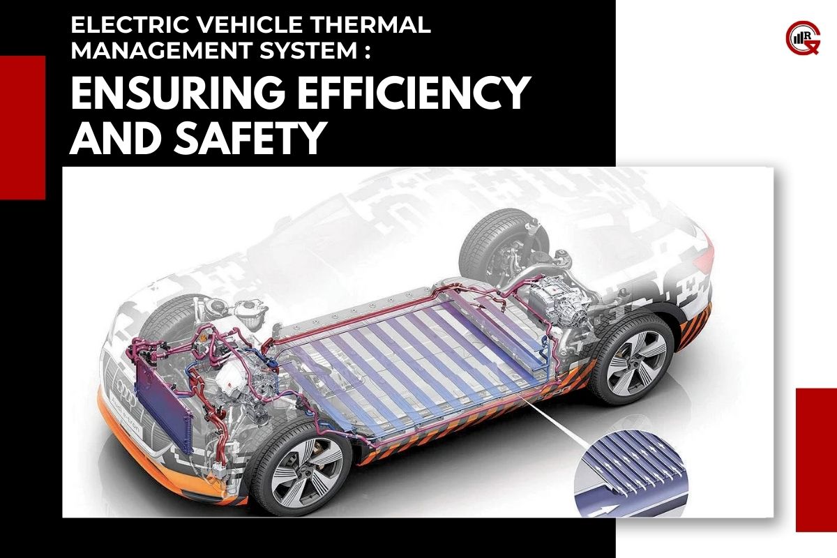 Electric Vehicle Thermal Management System: Components, Challenges, Advancements And Future Trends | GQ Research