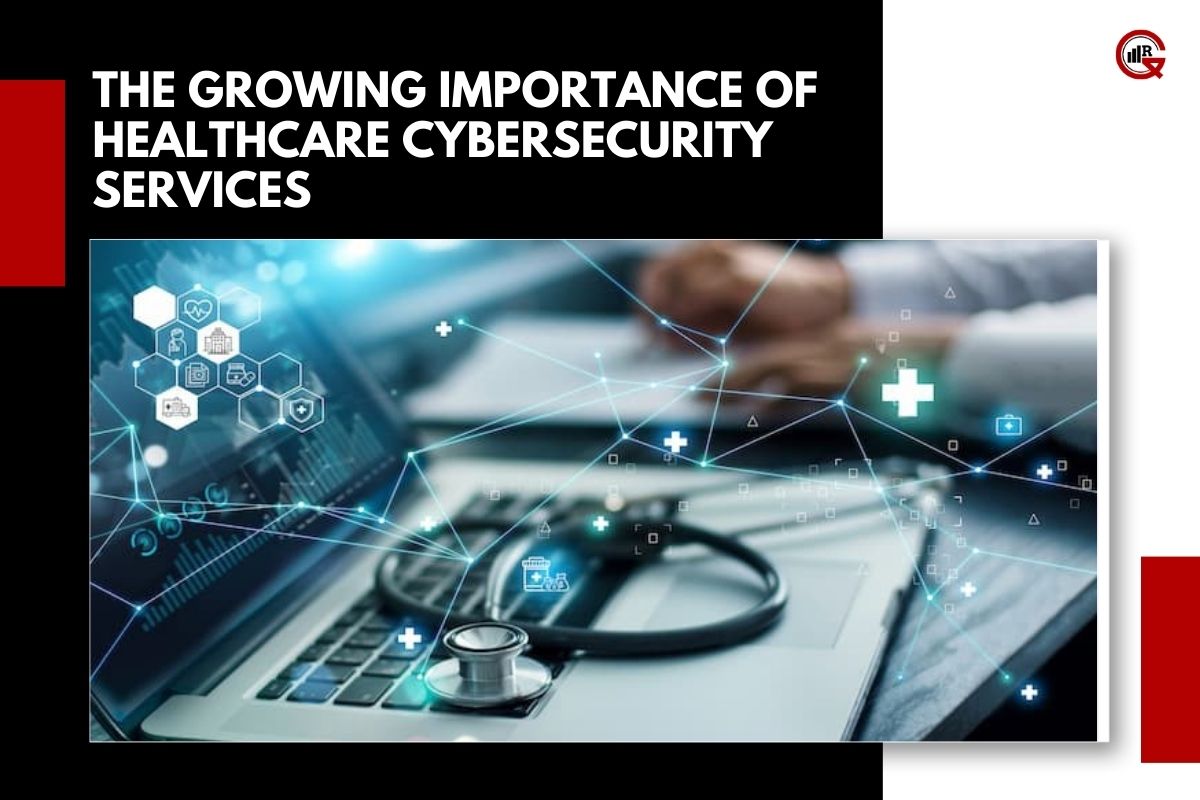 Healthcare Cybersecurity Services : Key Components, Benefits, Challenges | GQ Research