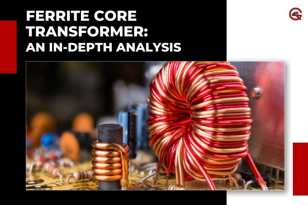 Ferrite Core Transformer: Structure, Advantages, Challenges and Future Trends | GQ Research